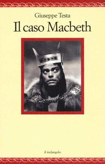 Il caso Macbeth - Giuseppe Testa - Libro Il Nuovo Melangolo 2016, Nugae | Libraccio.it