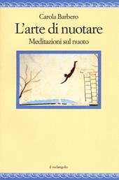 L'arte di nuotare. Meditazioni sul nuoto