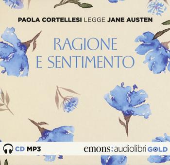 Ragione e sentimento letto da Paola Cortellesi. Audiolibro. CD Audio formato MP3 - Jane Austen - Libro Emons Edizioni 2016, Gold | Libraccio.it