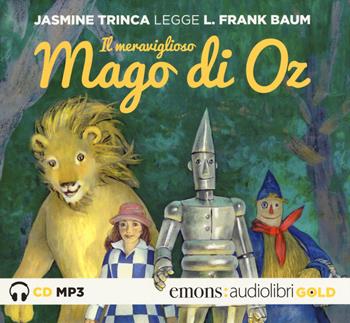 Il meraviglioso mago di Oz letto da Jasmine Trinca. Audiolibro. CD Audio formato MP3. Ediz. integrale - L. Frank Baum - Libro Emons Edizioni 2017, Gold | Libraccio.it