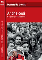 Anche così. Un diario di Facebook