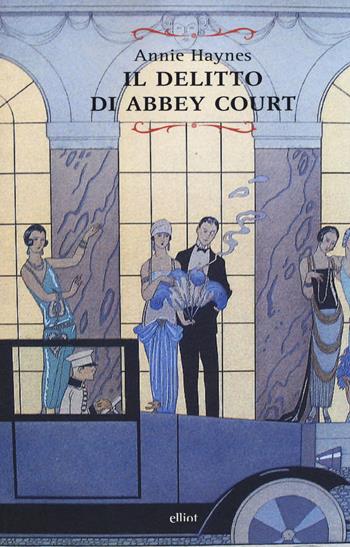Il delitto di Abbey Court - Annie Haynes - Libro Elliot 2017, Raggi | Libraccio.it
