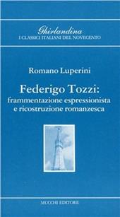 Federico Tozzi. Frammentazione espressionistica e ricostruzione romanzesca