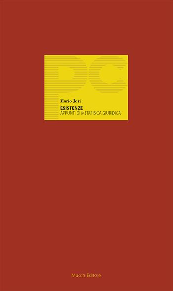 Esistenze. Appunti di metafisica giuridica - Mario Jori - Libro Mucchi Editore 2022, Piccole conferenze | Libraccio.it