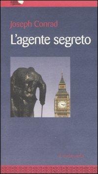 L' agente segreto - Joseph Conrad - Libro Il Nuovo Melangolo 2008, Teatro stabile di Genova | Libraccio.it