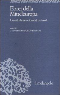 Ebrei della Mitteleuropa. Identità ebraica e identità nazionali  - Libro Il Nuovo Melangolo 2008, Università | Libraccio.it