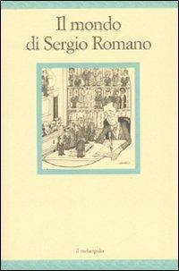 Il mondo di Sergio Romano  - Libro Il Nuovo Melangolo 2008, Nugae | Libraccio.it