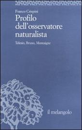 Profilo dell'osservatore naturalista. Telesio, Bruno, Montaigne