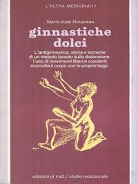 Ginnastiche dolci - Marie-José Houareau - Libro Red Edizioni 1983, L'altra medicina | Libraccio.it