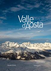 Valle d'Aosta-Vallée d'Aoste-Aosta Valley. Ediz. italiana, francese e inglese