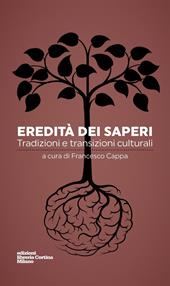 Eredità dei saperi. Tradizioni e transizioni culturali