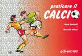 Praticare il calcio