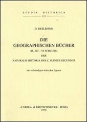 Die geographischen Bücher (II, 242-VI-Schluss) der Naturalis Historia des C. Plinius Secundus (1904)
