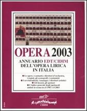 Opera 2003. Annuario dell'opera lirica in Italia