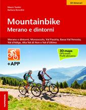 Mountainbike Merano e dintorni. Merano e dintorni, Monzoccolo, Val Passiria, Bassa Val Venosta, Val d'Adige, Alta Val di Non e Val d'Ultimo