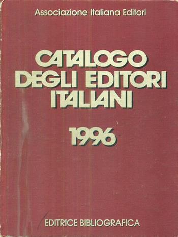 Catalogo degli editori italiani 1996  - Libro Editrice Bibliografica 1995, Cataloghi bibliografici | Libraccio.it