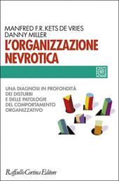 L'organizzazione nevrotica. Una diagnosi in profondità dei disturbi e delle patologie del comportamento organizzativo