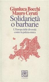 Solidarietà o barbarie. L'Europa delle diversità contro la pulizia etnica