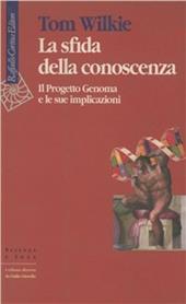 La sfida della conoscenza. Il progetto Genoma e le sue implicazioni