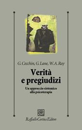 Verità e pregiudizi. Un approccio sistemico alla psicoterapia