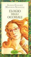 Elogio degli occhiali. Ediz. illustrata