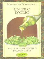 Un filo d'olio. Ediz. illustrata