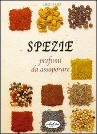 Le spezie. Ediz. illustrata - Carla Funari - Libro Idea Libri 2002, Cucina e civiltà della tavola | Libraccio.it