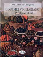 Gourmet vegetariano per carnivori. Ediz. illustrata