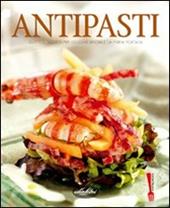 Antipasti. Gustose ricette per rendere speciale la prima portata. Ediz. illustrata