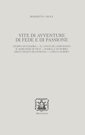 Vite di avventure di fede e di passione. Filippo di Fiandra, Il Conte di Campobasso, Il Marchese di Vico, Isabella di Morra, Diego Duque de Estrada, Carlo Lauberg