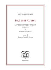 Dal 1848 al 1861. Lettere scritti documenti pubblicati da Benedetto Croce