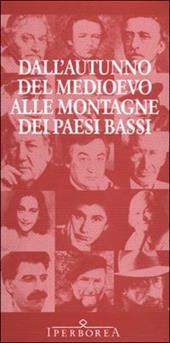 Dall'autunno del Medioevo alle montagne dei Paesi Bassi. La letteratura nederlandese in traduzione italiana