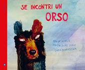 Se incontri un orso. Ediz. a colori