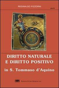 Diritto naturale e diritto positivo in s. Tommaso d'Aquino - Reginaldo M. Pizzorni - Libro ESD-Edizioni Studio Domenicano 1999, Civis | Libraccio.it