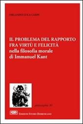 Il problema del rapporto fra virtù e felicità nella filosofia morale di Immanuel Kant