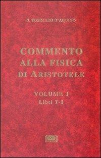 Commento alla Fisica di Aristotele. Vol. 3: Libri 7-8 - d'Aquino (san) Tommaso - Libro ESD-Edizioni Studio Domenicano 2005 | Libraccio.it