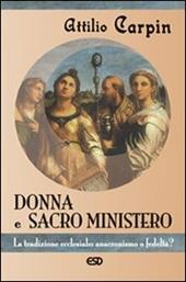 Donna e sacro ministero. La tradizione ecclesiale: anacronismo o fedeltà?