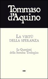 La virtù della speranza. Le questioni della Somma Teologica