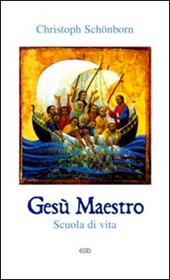 Gesù maestro. Scuola di vita