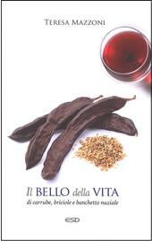 Il bello della vita. Di carrube, briciole e banchetto nuziale