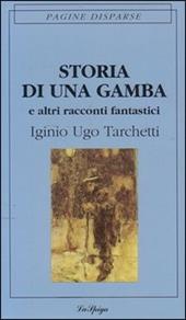 Storia di una gamba e altri racconti