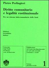 Diritto comunitario e legalità costituzionale. Per un sistema italo-comunitario delle fonti