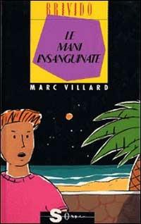 Le mani insanguinate - Marc Villard - Libro Sonda 1990, Brivido | Libraccio.it