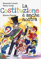 La Costituzione è anche nostra. Ediz. illustrata