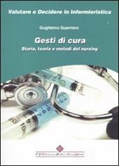 Gesti di cura. Storia, teoria e metodi del nursing