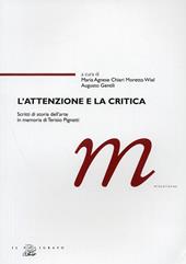 L' attenzione e la critica. Scritti di storia dell'arte in memoria di Terisio Pignatti