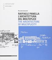 Raffaele Panella. L'architettura del molteplice. Ediz. italiana e inglese