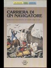 Carriera di un navigatore. Esplorazioni naturalistiche nel mondo degli oceani