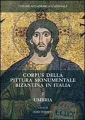 Corpus della pittura monumentale bizantina in Italia. Vol. 1: Umbria.