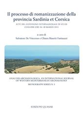 Il processo di romanizzazione della provincia Sardinia et Corsica. Atti del Convegno Internazionale di Studi (Cuglieri, 26-28 marzo 2015)